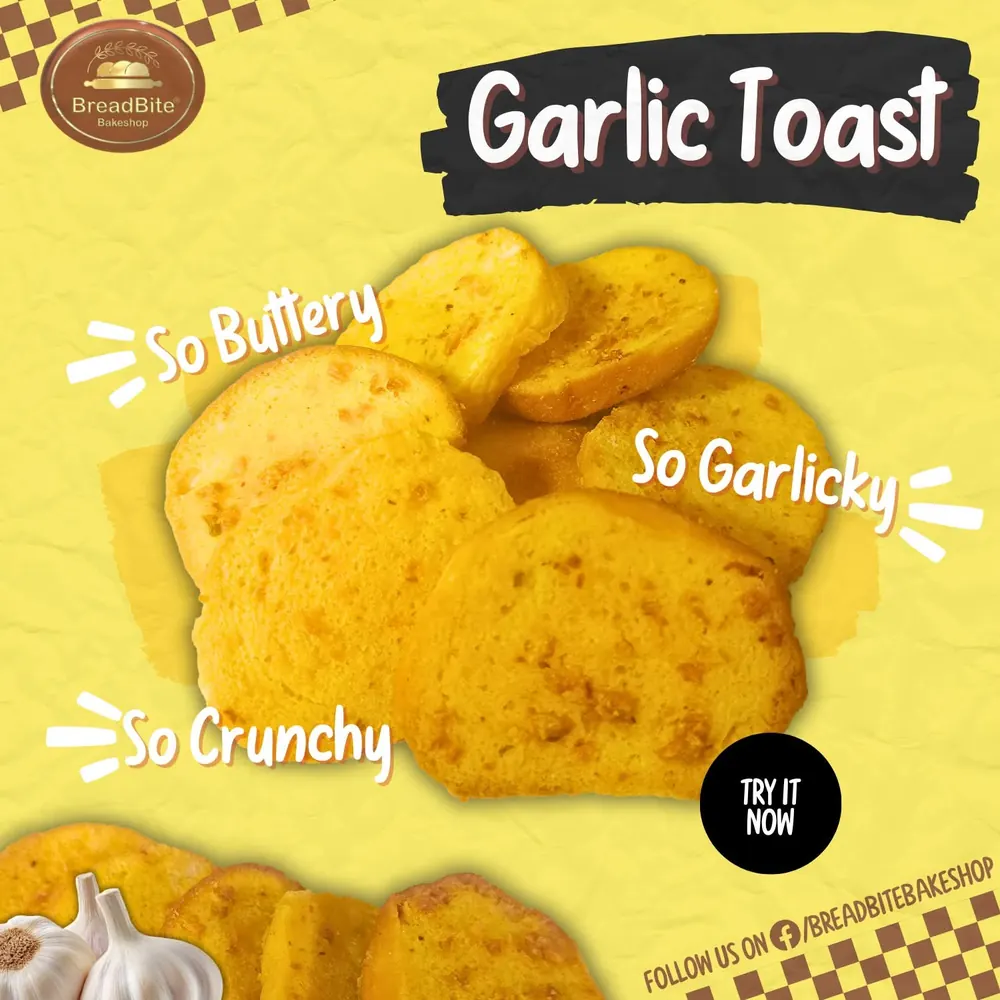 BreadBite poster: Garlic Toast. So buttery, so garlicky, so crunchy.