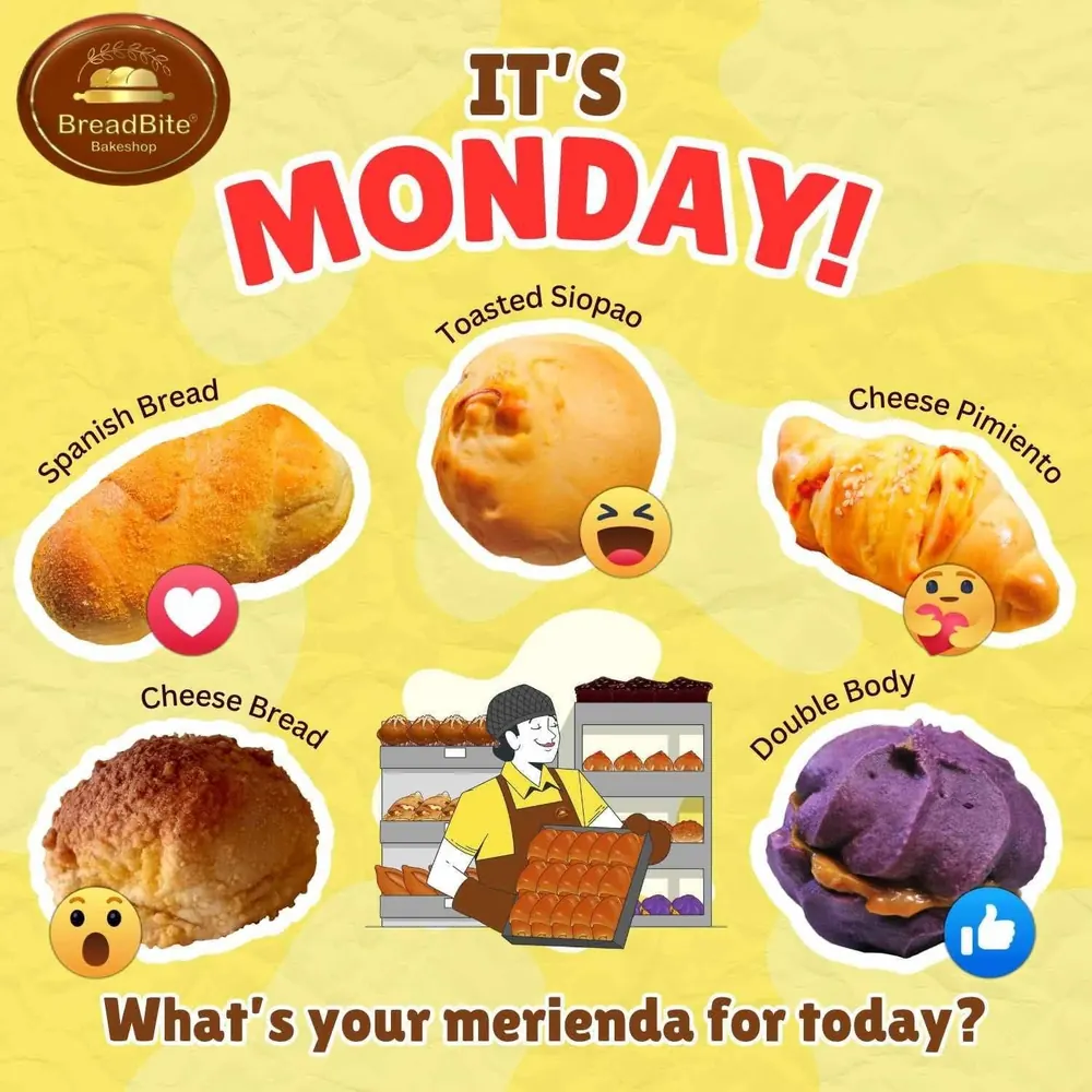 BreadBite poster: It's Monday! What's your merienda for today? Spanish Bread, Toasted Siopao, Cheese Pimiento, Cheese Bread and Double Body.
